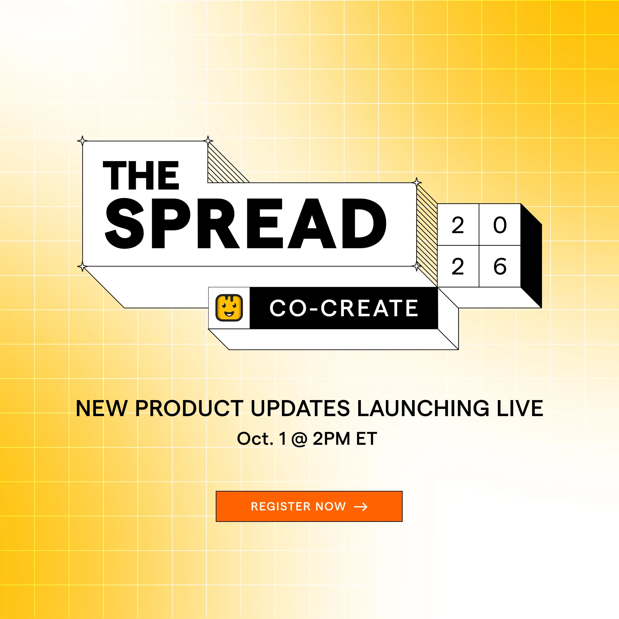 The Spread 2026. Co-create. New product updates launching live Oct. 1 at 2PM ET.